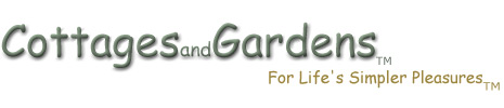 Cottages and Gardens - For Life's Simpler Pleasures